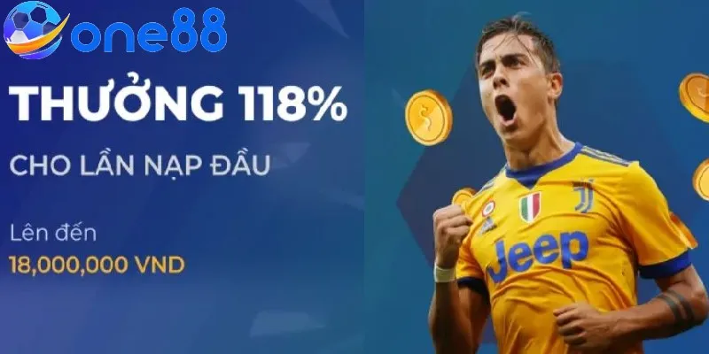 Thưởng 118% cho lần nạp đầu tiên